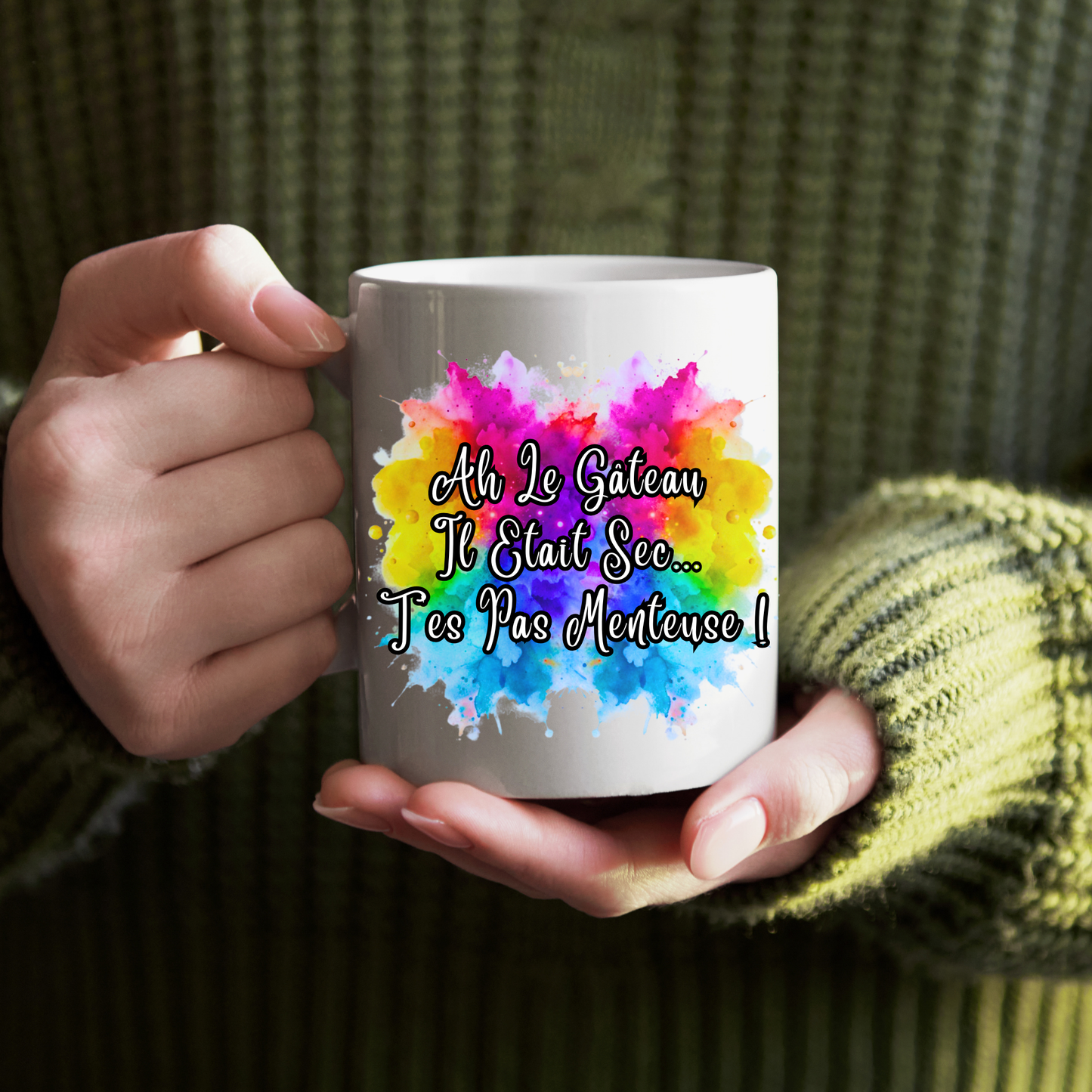 Mug 9 - Ah Le Gâteau Il Etait Sec... T'es Pas Menteuse !