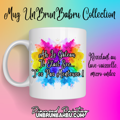 Mug 9 - Ah Le Gâteau  Il Etait Sec...  T'es Pas Menteuse !