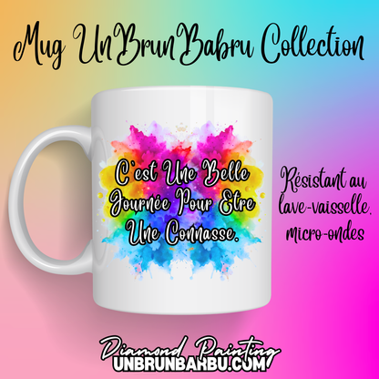 Mug 7 - C'est Une Belle Journée Pour Etre Une Connasse.