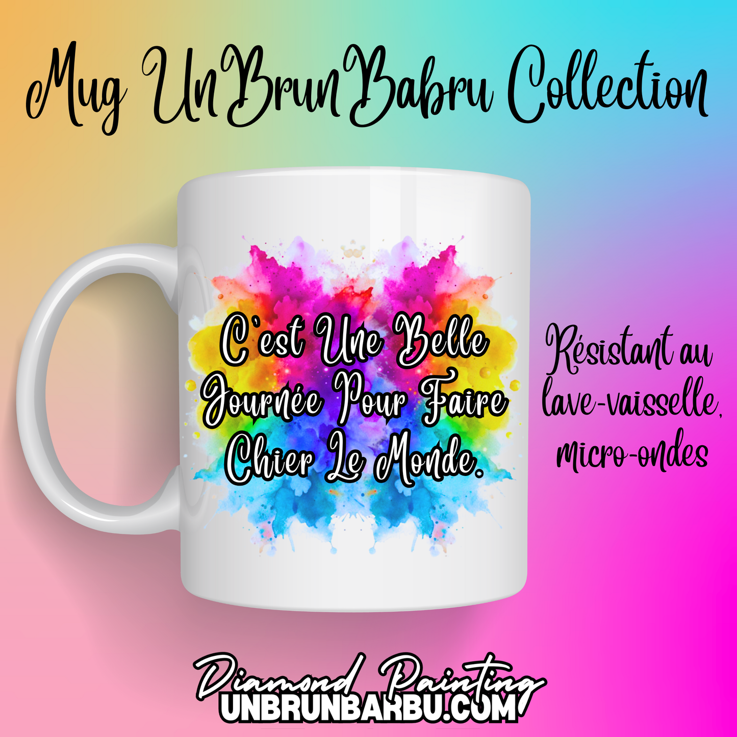 Mug 8 - C'est Une Belle Journée Pour Faire Chier Le Monde.