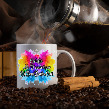 Mug 11 - Certifie ah d'accord par unbrunbarbu