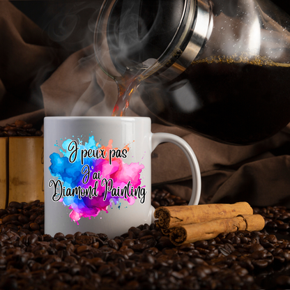 Mug 1  - J'peux pas, j'ai Diamond Painting