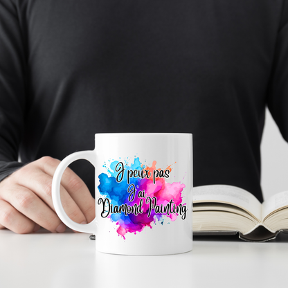 Mug 1  - J'peux pas, j'ai Diamond Painting
